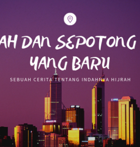 Hijrah dan sepotong hati yang baru